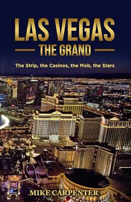 #ad Las Vegas The Grand: The Strip the Casinos the Mob the Stars