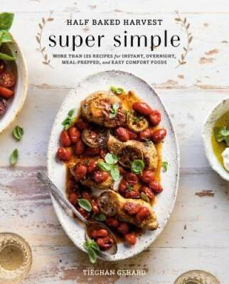 #ad Half Baked Harvest Super Simple: 150 Recipes for Instant Overnight Meal GOOD