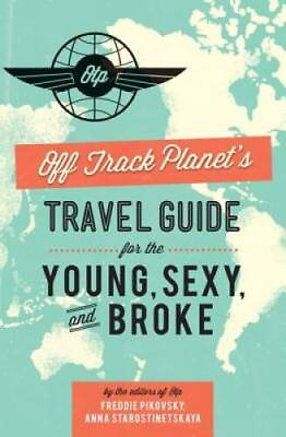 #ad Off Track PlanetÂ?s Travel Guide for the Young Sexy and Broke GOOD