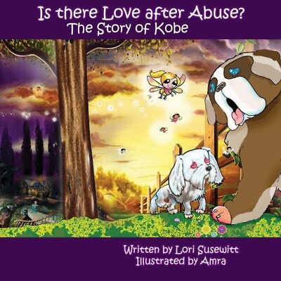 #ad IS THERE LOVE AFTER ABUSE THE STORY OF KOBE By Lori Susewitt **BRAND NEW**