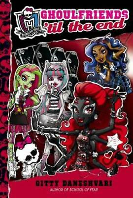 #ad Monster High: Ghoulfriends #x27;til the End Hardcover By Daneshvari Gitty GOOD