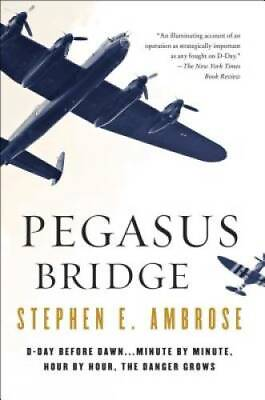#ad Pegasus Bridge: June 6 1944 Paperback By Ambrose Stephen E. GOOD