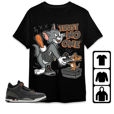 #ad Trust No One Cat And Mouse Graphic Shirt T Shirt To Match Jordan 3 Fear Pack