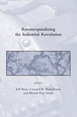 #ad Reconceptualizing the Industrial Revolution Dibner Institute Studies in the His