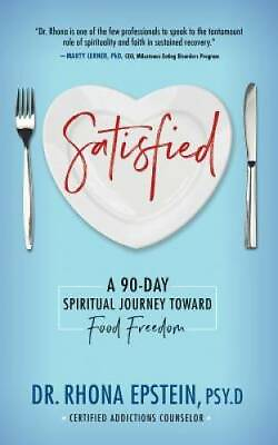 #ad Satisfied: A 90 Day Spiritual Journey Toward Food Freedom Paperback GOOD
