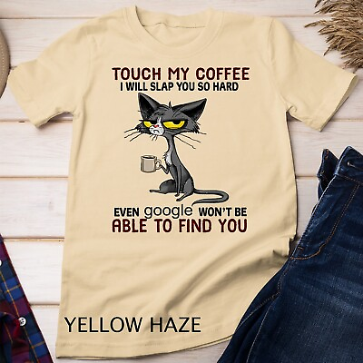 #ad Touch My Coffee I Will Slap You So Hard Funny Cat Lover Gift Unisex T shirt