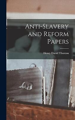 #ad Anti Slavery and Reform Papers by Thoreau Henry David Hardcover Book