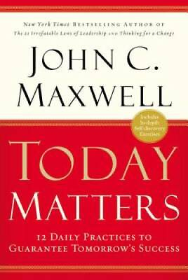 #ad Today Matters: 12 Daily Practices to Guarantee Tomorrows Success Maxwell GOOD