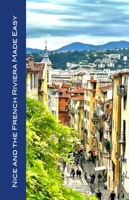 #ad Nice and the French Riviera Made Easy: The Best of the Côte ... by Herbach Andy