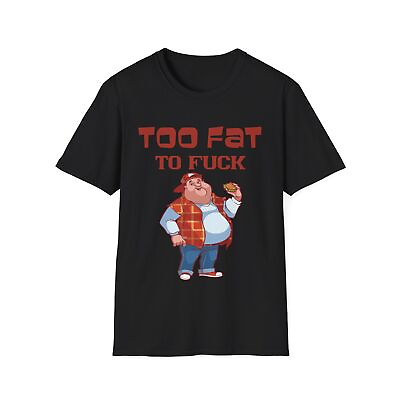 #ad Too Fat Funny Guy Graphic Tee