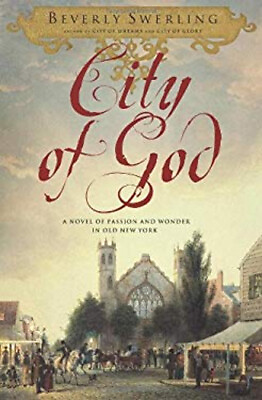 #ad City of God : A Novel of Passion and Wonder in Old New York Bever