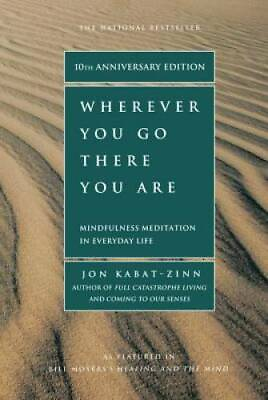 #ad Wherever You Go There You Are Paperback By Jon Kabat Zinn GOOD