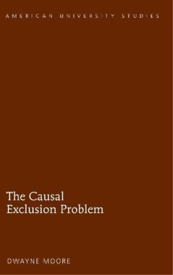 #ad Dwayne Moore The Causal Exclusion Problem Hardback UK IMPORT