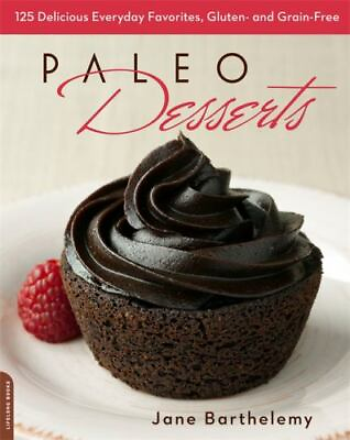 #ad Paleo Desserts: 125 Delicious Everyday Favorites Gluten and Grain Free GOOD