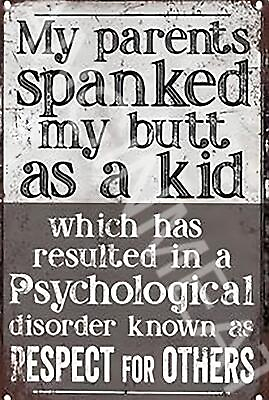 #ad My Parents Spanked My Butt Funny 8quot; x 12quot; Aluminum Metal Sign