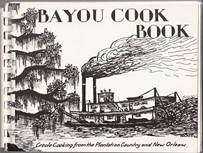#ad Bayou Cookbook: Creole Cooking from the Plantation Country and New Orleans