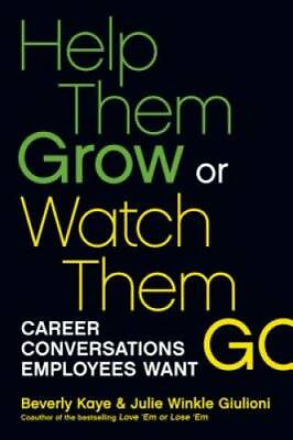 #ad Help Them Grow or Watch Them Go: Career Conversations Employees Want GOOD
