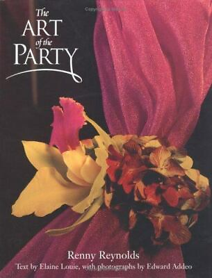 #ad The Art of the Party by Reynolds Renny; Louie Elaine