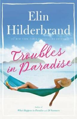 #ad Troubles in Paradise Paradise 3 Hardcover By Hilderbrand Elin GOOD