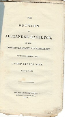 #ad Opinion Of Alexander Hamilton On The Constitutionality Of The Bank Of The U.S.