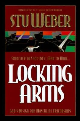 Locking Arms: Shoulder to Shoulder Man to Man...God#x27;s Design for Ma VERY GOOD