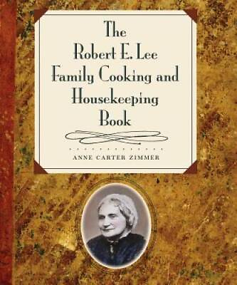 #ad The Robert E. Lee Family Cooking and Housekeeping Book Paperback GOOD