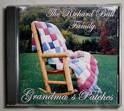 #ad THE RICHARD BALL FAMILY Grandma’s Patches CD 2002 Michigan Southern Gospel