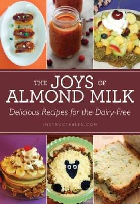 #ad The Joys of Almond Milk: Delicious Recipes for the Dairy Free Paperback GOOD