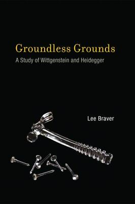 #ad Groundless Grounds: A Study of Wittgenstein and Heidegger
