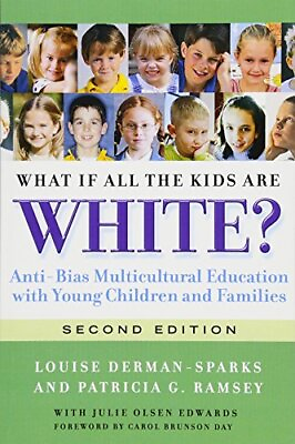 #ad What If All the Kids Are White?: Anti Bias Multicultural Education with Youn...
