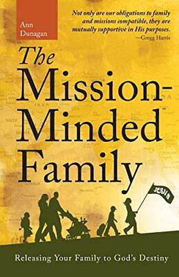 #ad The Mission Minded Family: Releasing Your Family to God#x27;s Destiny