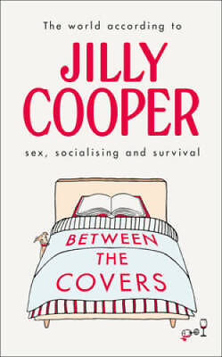 #ad Between the Covers: Jilly Cooper on Sex Socialising and Survival GOOD