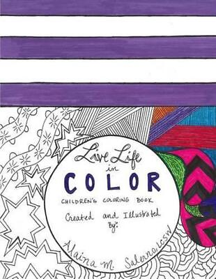 #ad Live Life in Color: Children#x27;s Coloring Book by Lcsw Alaina M. Salerno English