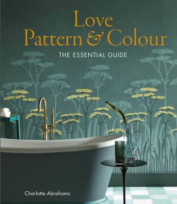 #ad Love Pattern and Colour : The Essential Guide Hardcover Charlotte