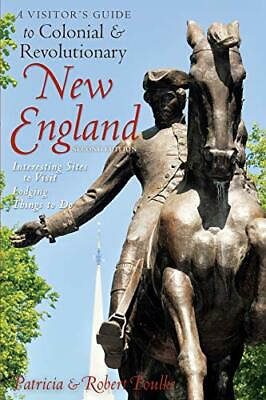 #ad A Visitor#x27;s Guide to Colonial amp; Revolutionary New England: Interesting Sites to