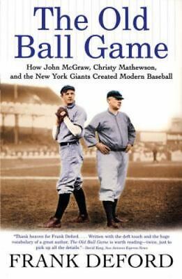 #ad The Old Ball Game: How John McGraw Christy Mathewson and the New York...