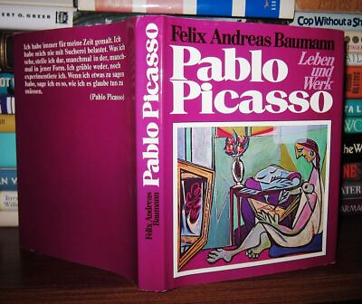 #ad Baumann Felix Andreas Pablo Picasso PABLO PICASSO Leben Und Werk 1st Edition
