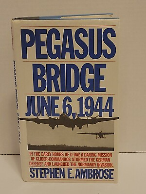 #ad Stephen E Ambrose Pegasus Bridge June 6 1944 First Edition 1985 HC DJ condit