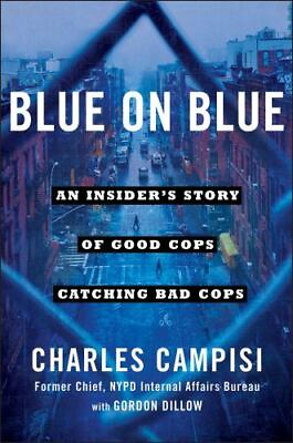 #ad Blue on Blue: An Insider#x27;s Story of Good Cops Catching Bad Cops