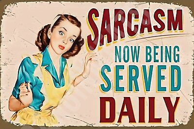 #ad Sarcasm Now Being Served Daily Sign 8quot; x 12quot; Aluminum Metal Sign