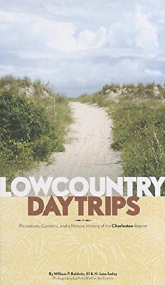 #ad LOWCOUNTRY DAYTRIPS: PLANTATIONS GARDENS AND A NATURAL By William P. Baldwin
