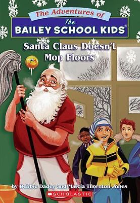 #ad Santa Claus Doesn#x27;t Mop Floors; Bailey Scho 0590444778 Debbie Dadey paperback