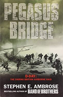 #ad Pegasus Bridge : June 6 1944 Paperback Stephen E. Ambrose
