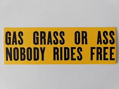 #ad quot;Gas Grass or Ass Nobody Rides Freequot; Funny Bumper Sticker Vintage 80s 1980s