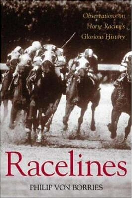 #ad Racelines: Observations on Horse Racing#x27;s Glorious History