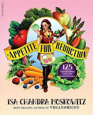 #ad Appetite for Reduction: 125 Fast and Filling Low Fat Vegan Recipes GOOD