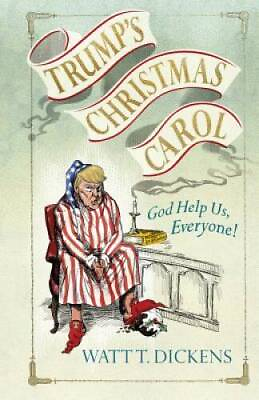 #ad Trumps Christmas Carol: God Help Us Everyone Hardcover GOOD