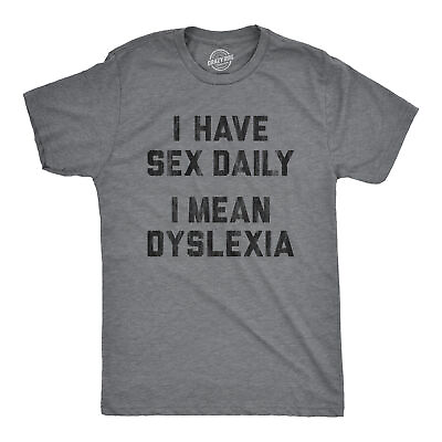 #ad Mens I Have Sex Daily I Mean Dyslexia Tshirt Funny Sarcastic Dyslexic Graphic