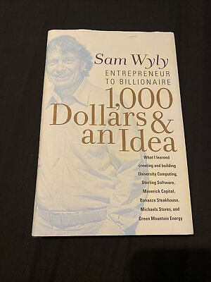 #ad 1000 Dollars and an Idea : Entrepreneur to Billionaire by Sam Wyly Hardcover