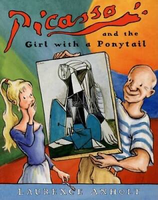 #ad Picasso and the Girl with a Ponytail Anholt#x27;s Artists Books For Ch GOOD